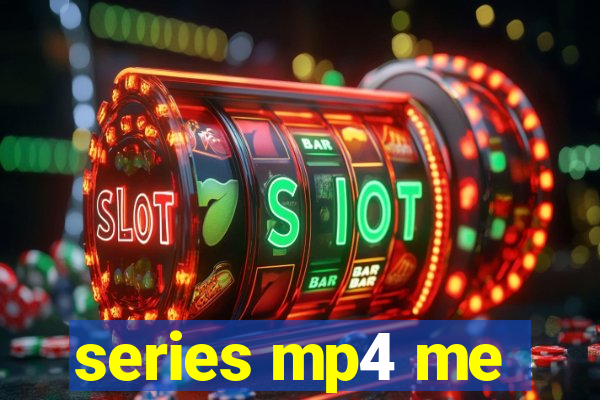 series mp4 me